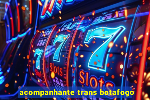 acompanhante trans botafogo